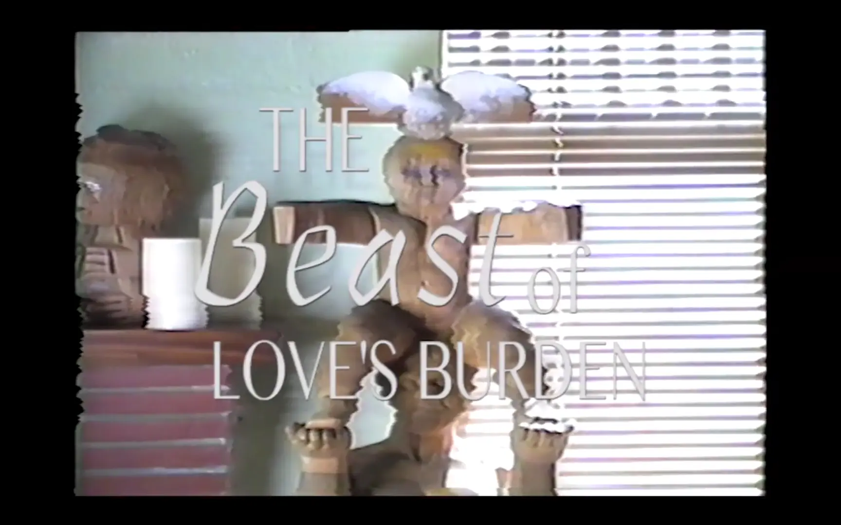 The Beast of Love's Burden